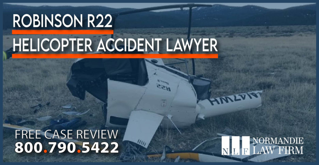 Robinson R22 Helicopter Accident Lawyer attorney personal injury lawsuit liability incident