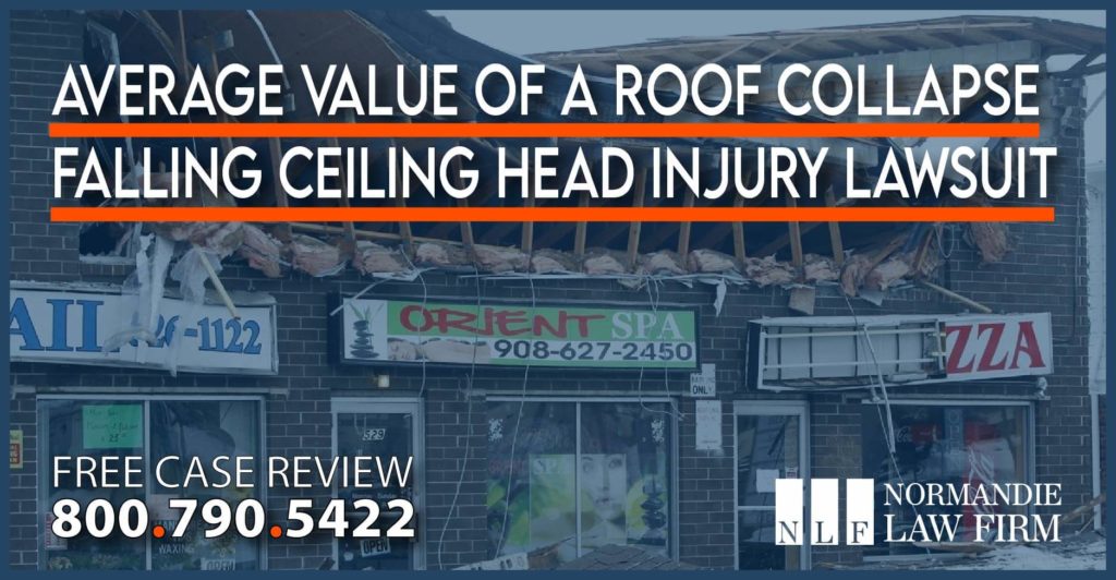 Average Value of a Roof Collapse - Falling Ceiling Head Injury Lawsuit lawyer attorney sue compensation liability