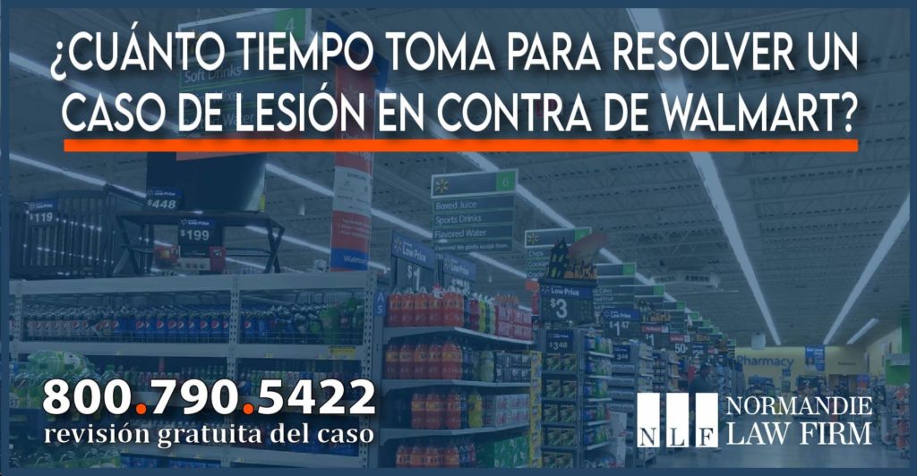 Cuánto tiempo toma para resolver un caso de lesión en contra de Walmart abogado