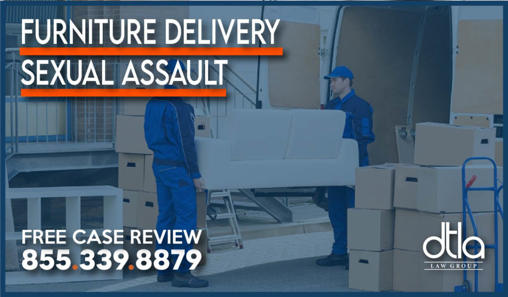 Furniture Delivery Sexual Assault lawyer lawsuit incident sue compensation attorney