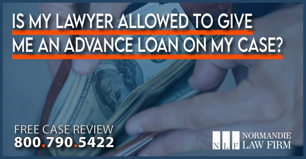 Is My Lawyer Allowed to Give me An Advance Loan on My Case sue better attorney lawsuit
