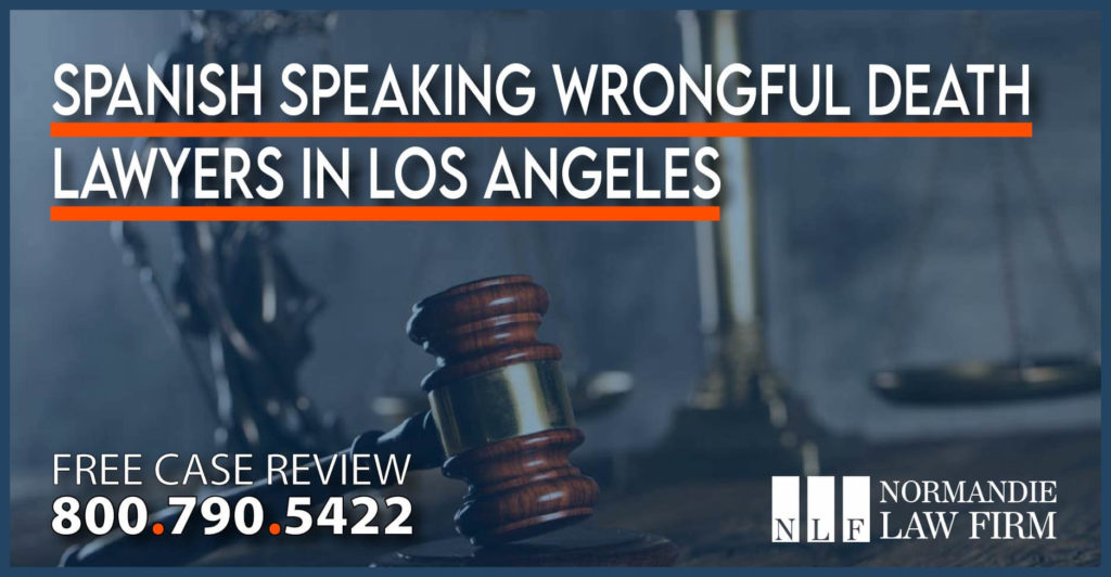 Spanish Speaking Wrongful Death Lawyers in Los Angeles – Wrongful Death Lawsuit sue help compensation