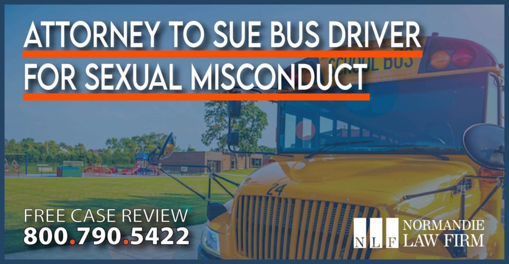 Attorney to Sue Bus Driver for Sexual Misconduct lawyer attorney sue compensation lawsuit risk