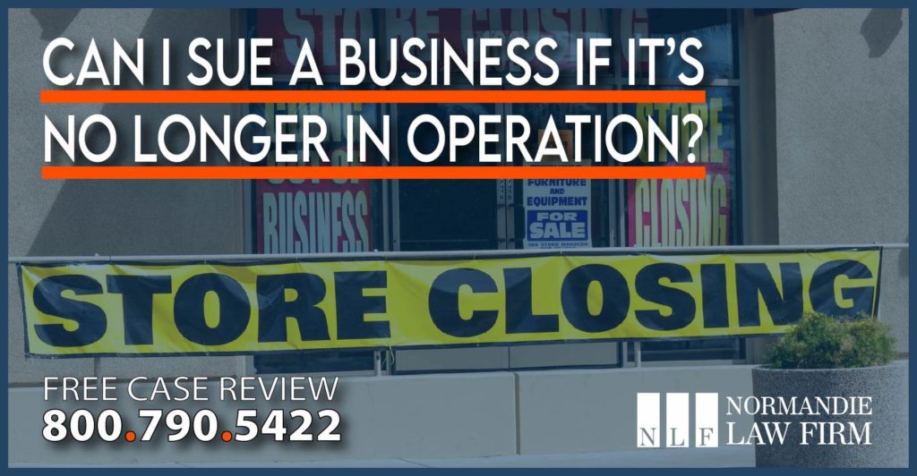 Can I Sue a Business if it’s No Longer in Operation lawyer attorney sue compensation lawsuit personal injury incident accident