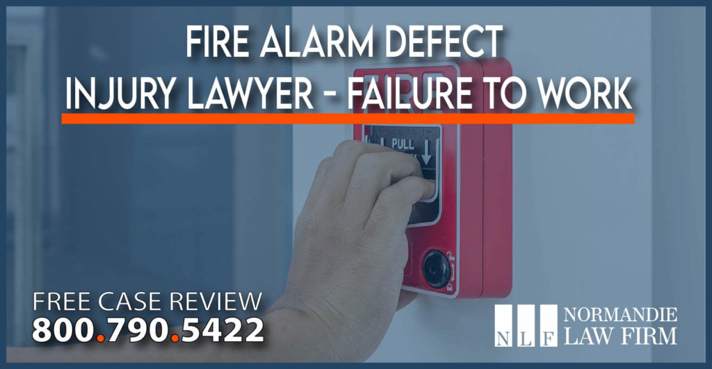Fire Alarm Defect Injury Lawyer - Failure to Work attorney sue compensation defective liability risk hazard