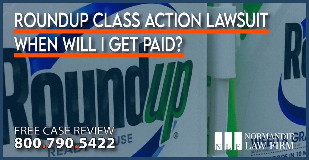 Roundup Class Action Lawsuit – When will I Get Paid lawyer attorney compensation questions better injury bayer