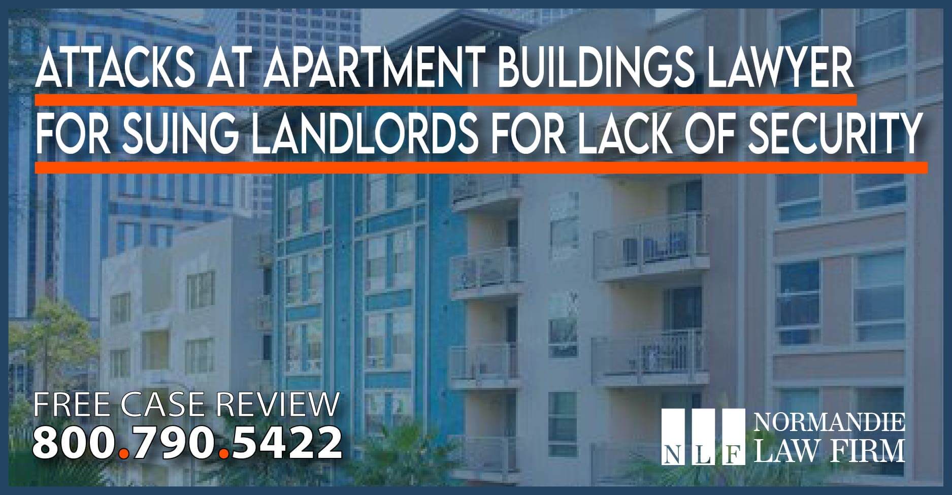 Attacks at Apartment Buildings Lawyer for Suing Landlords for Lack of