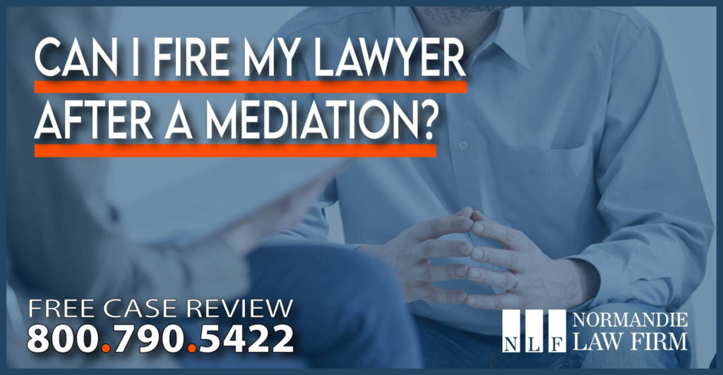 Can I Fire my Lawyer after a Mediation lawsuit attorney sue change