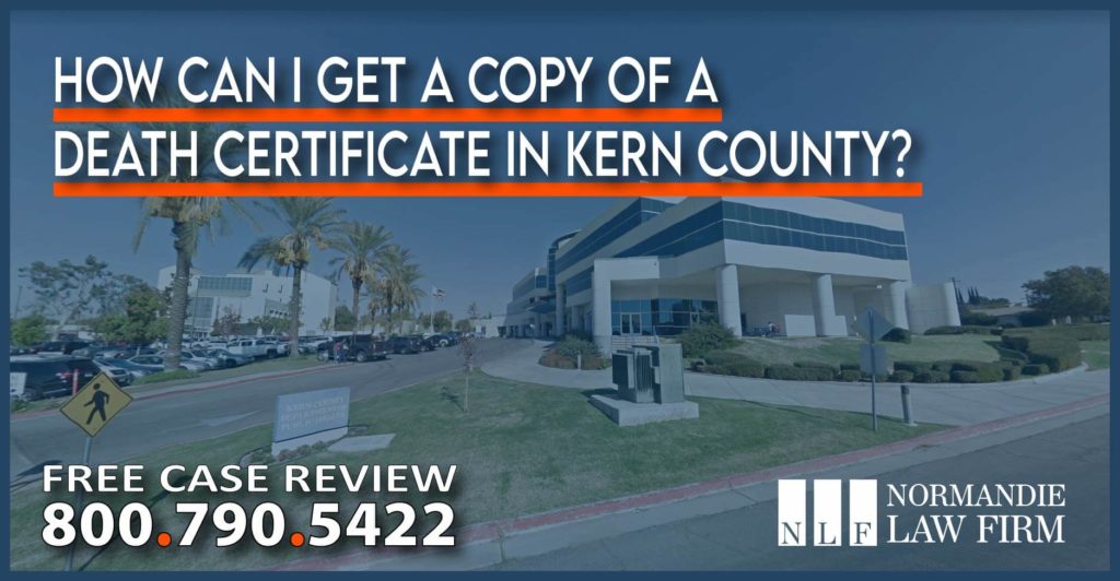 How can I get a Copy of a Death Certificate in Kern County lawyer attorney sue lawsuit compensation