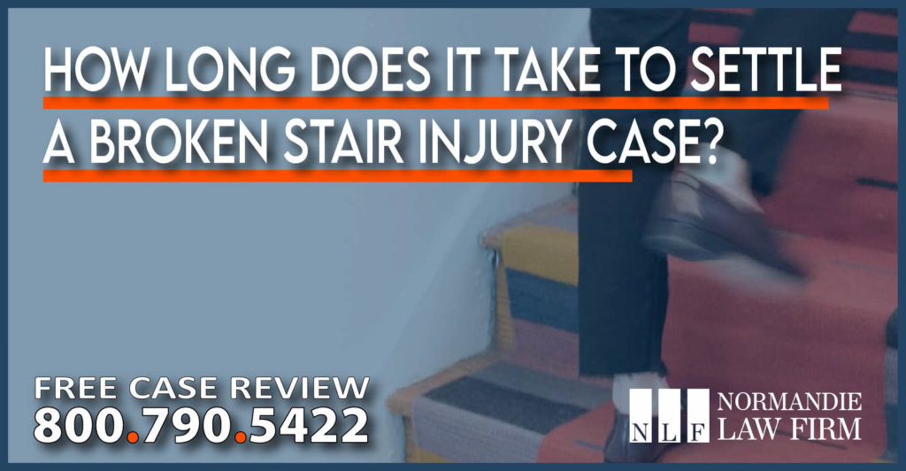 How long does it take to Settle a Broken Stair Injury Case personal injury incident liability accident lawyer attorney