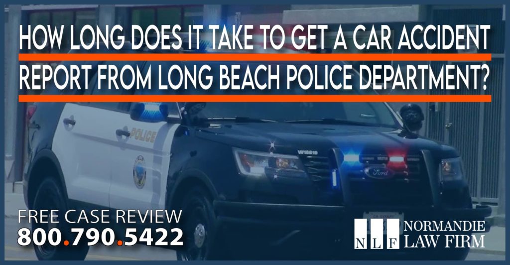 How long does it take to get a Car Accident Report from Long Beach Police Department lawyer attorney sue