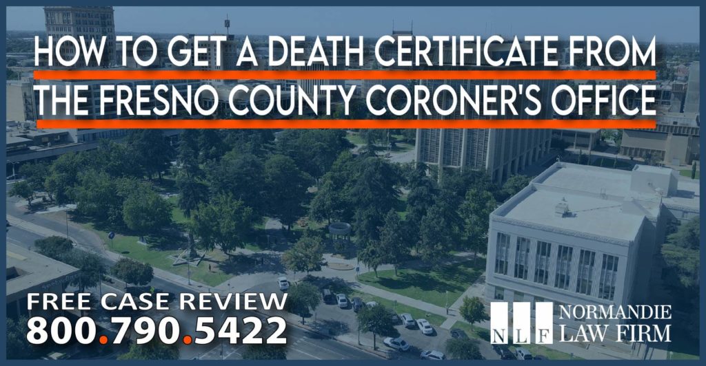 How to get a Death Certificate from the Fresno County Coroner's Office lawyer attorney help