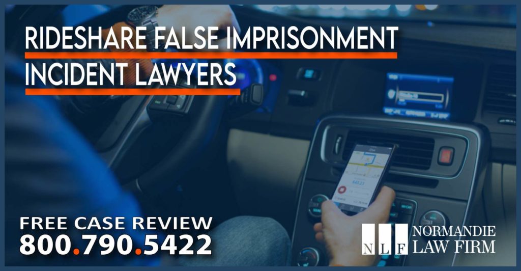 Rideshare False Imprisonment Incident Lawyers attorney sue lawsuit compensation help law firm