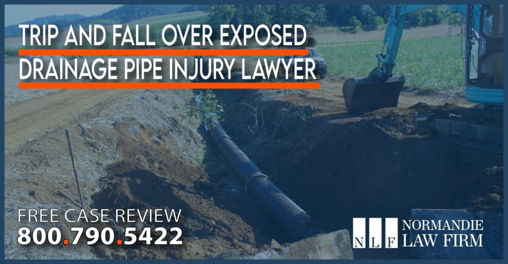 Trip and Fall over Exposed Drainage Pipe Injury Lawyer sue compensation accident incident liability attorney