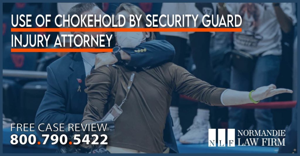 Use of Chokehold by Security Guard Injury Attorney lawyer sue compensation lawsuit incident