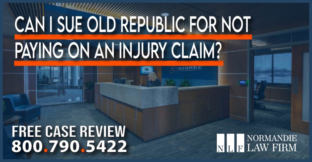Can I Sue Old Republic for not Paying on an Injury Claim lawyer information help lawsuit attorney