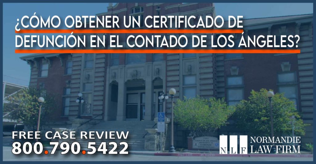 Cómo obtener un certificado de defunción en el contado de Los Ángeles lawyer attorney help information