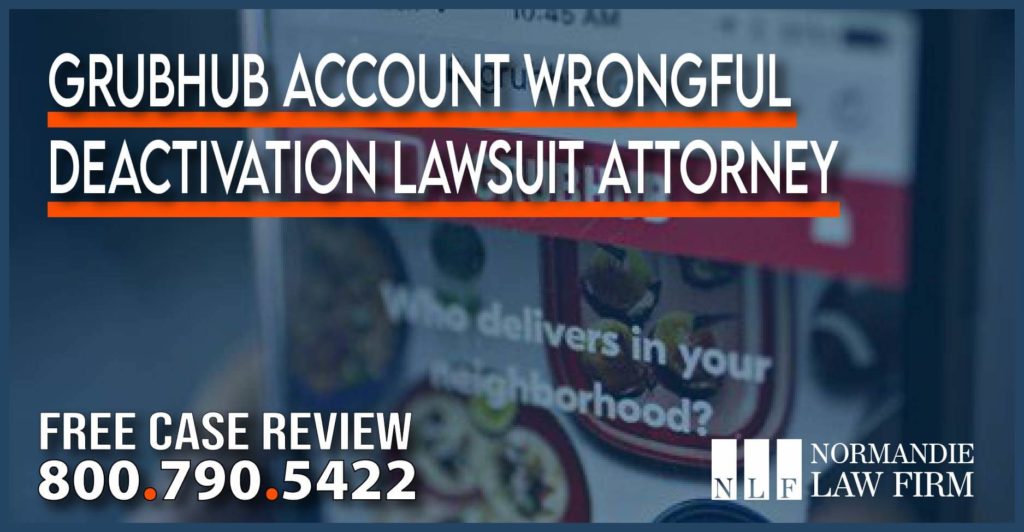 Grubhub Account Wrongful Deactivation Lawsuit Attorney lawyer delivery sue compensation unfair glitch