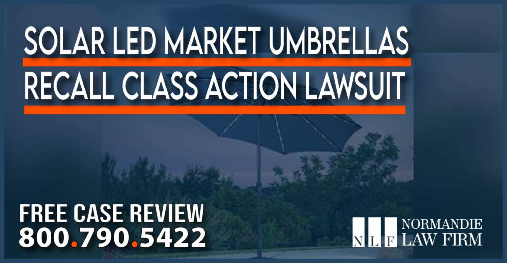 Solar LED Market Umbrellas Recall Class Action Lawsuit lawyer defective product liability hazard risk attorney sue