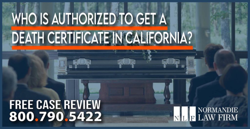 Who is Authorized to get a Death Certificate in California lawyer attorney sue lawsuit information help