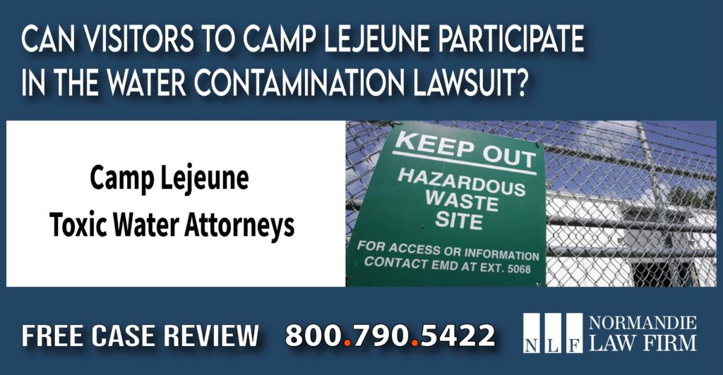 Can Visitors to Camp Lejeune Participate in the Water Contamination Lawsuit Toxic Water Camp Lejeune Lawyers