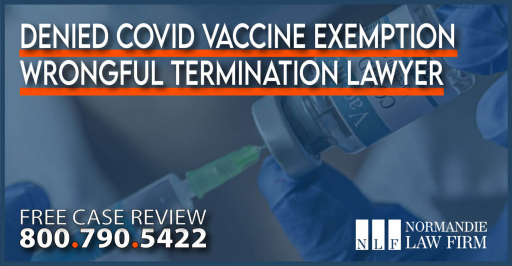 Denied COVID Vaccine Exemption – Wrongful Termination Lawyer attorney sue compensation unfair