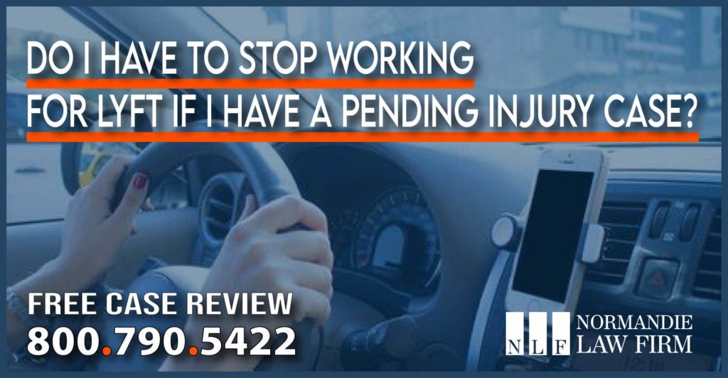 Do I have to Stop Working for Lyft if I have a Pending Injury Case rideshare lawyer attorney law firm sue compensation lawsuit