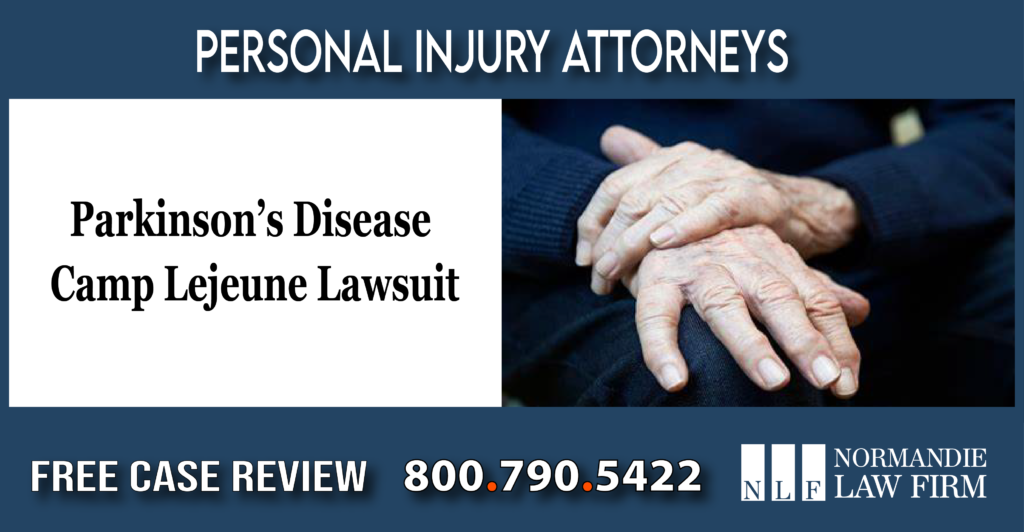 Parkinson’s Disease Camp Lejeune Lawsuit lawyer attorney sue compensation personal injury incident