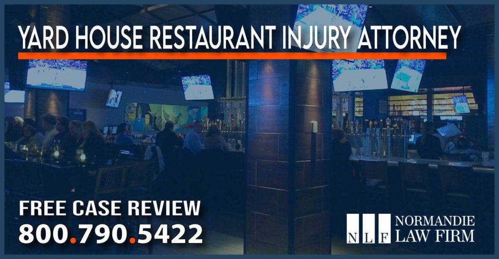 Yard House Restaurant Injury Attorney slip and fall personal injury incident accident liability lawsuit