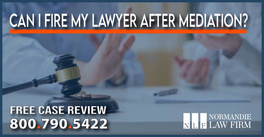 can i fire my lawyer after mediation sue compensation attorney