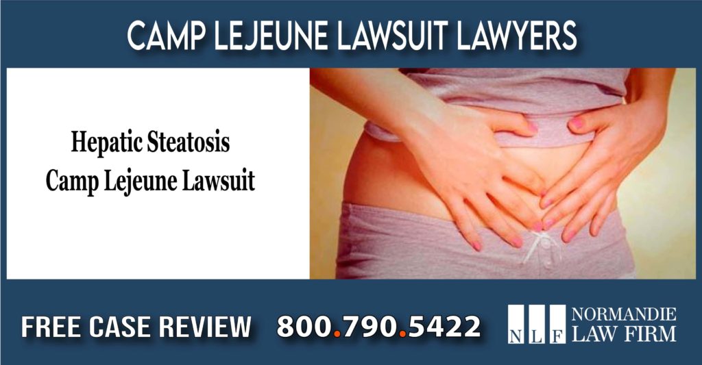 Lawyer for Hepatic Steatosis Camp Lejeune Lawsuit lawyer attorney sue compensation liability