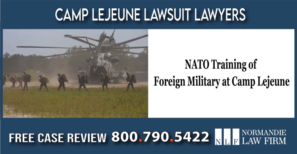 NATO Training of Foreign Military at Camp Lejeune lawyer attorney sue compensation lawsuit