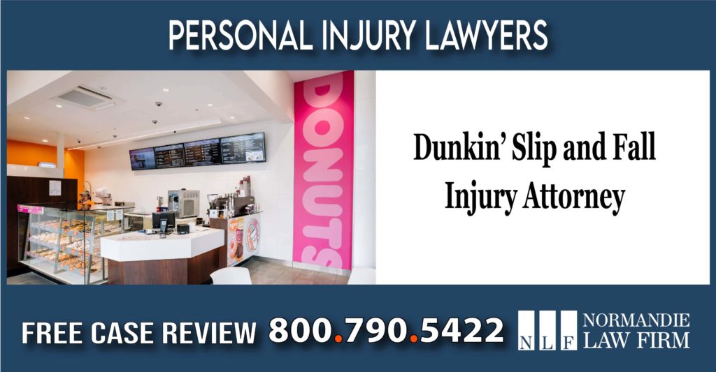 Dunkin Slip and Fall Injury Attorney incident accident personal injury lawsuit compensation liability
