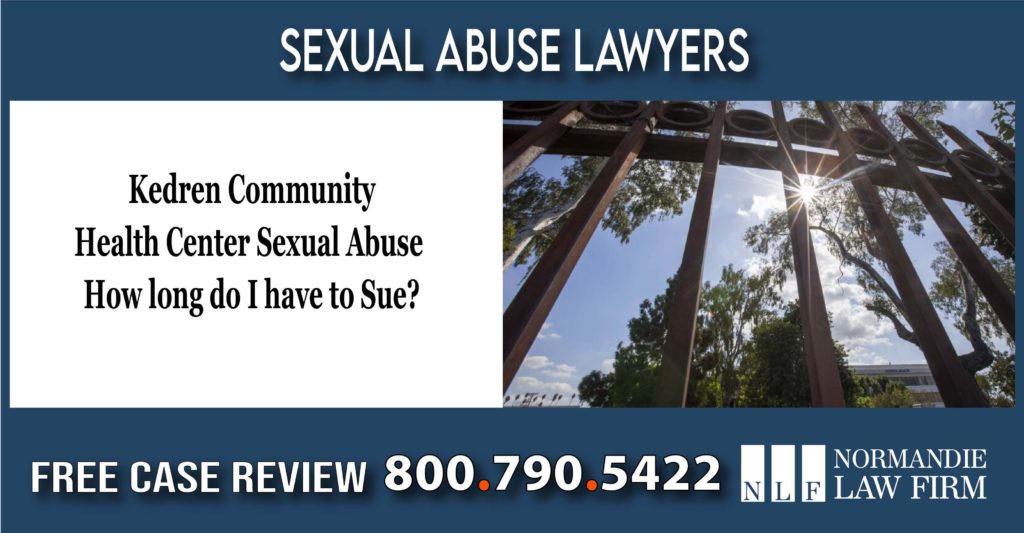 Kedren Community Health Center Sexual Abuse - How long do I have to Sue lawyer attireny sue compensation lawsuit