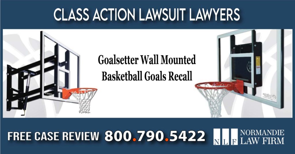 Goalsetter Wall Mounted Basketball Goals class action lawsuit recall lawyer attorney liability