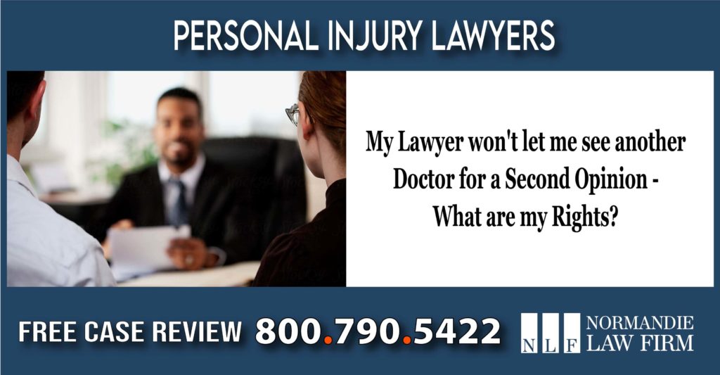 My Lawyer won't let me see another Doctor for a Second Opinion - What are my Rights attorney information help lawsuit