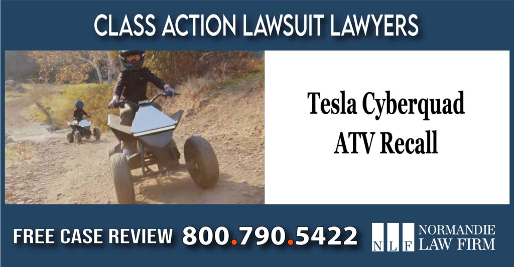 Tesla Cyberquad ATV Recall Class Action Lawsuit incident liability lawyer attorney sue compensation
