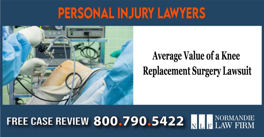 Average Value of a Knee Replacement Surgery Lawsuit lawyer attorney sue lawsuit compensation (1)