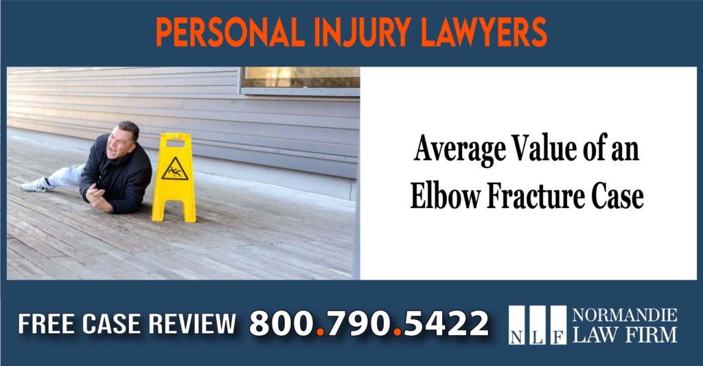 Average Value of an Elbow Fracture Case lawyer attorney sue lawsuit compensation