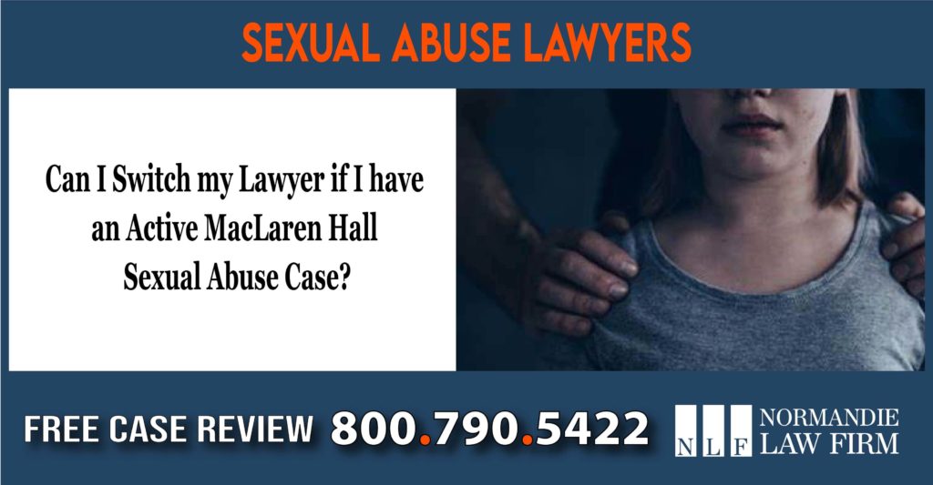Can I Switch my Lawyer if I have an Active MacLaren Hall Sexual Abuse Case attorney sue lawsuit