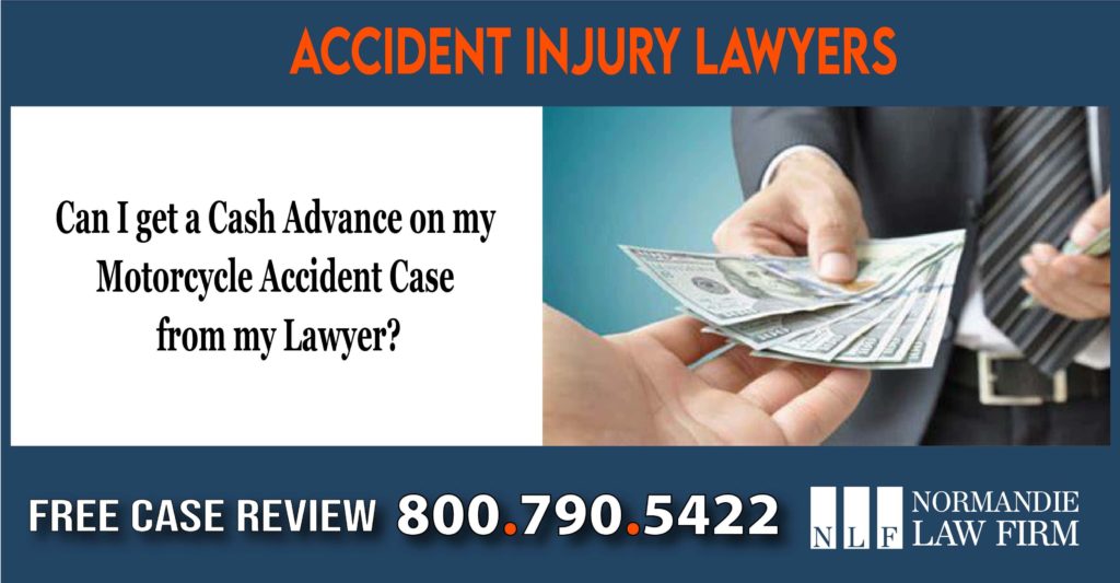 Can I get a Cash Advance on my Motorcycle Accident Case from my Lawyer sue lawsuit compensation