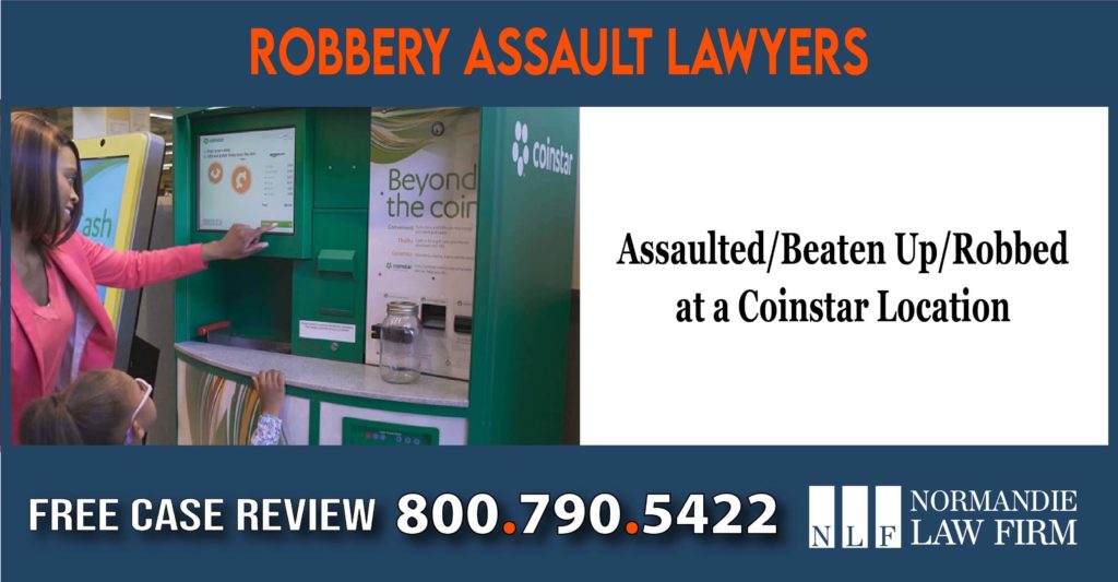 Assaulted Beaten Up Robbed at a Coinstar Location attorney compensation lawyer liability