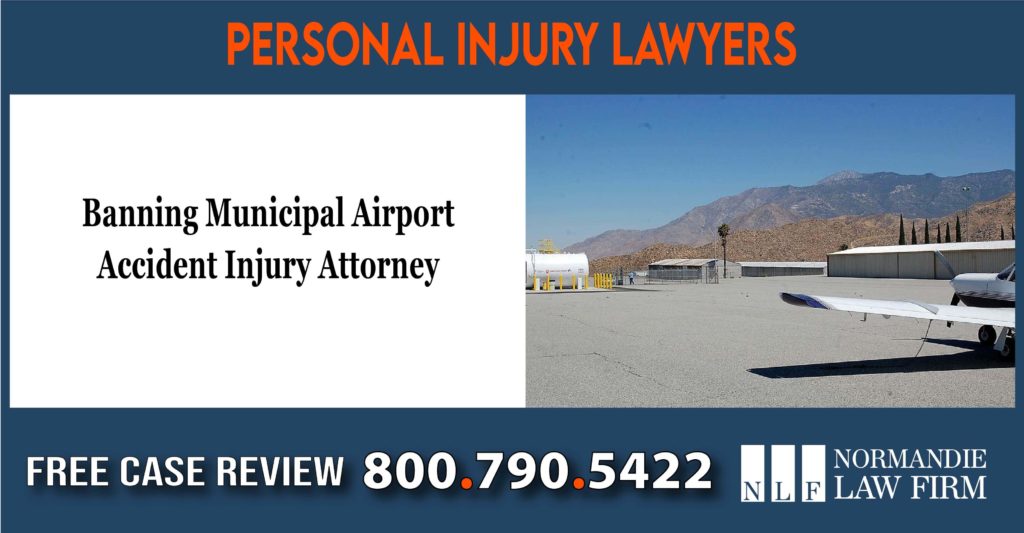 Banning Municipal Airport Accident Injury Attorney lawyer sue lawsuit
