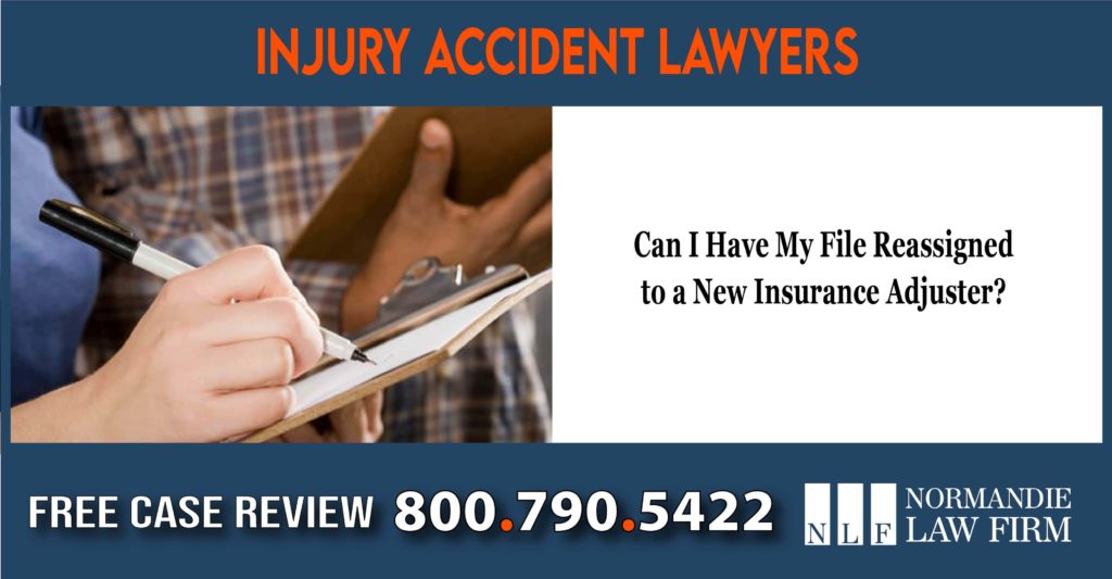 Can I Have My File Reassigned to a New Insurance Adjuster lawyer attorney sue lawsuit compensation law firm