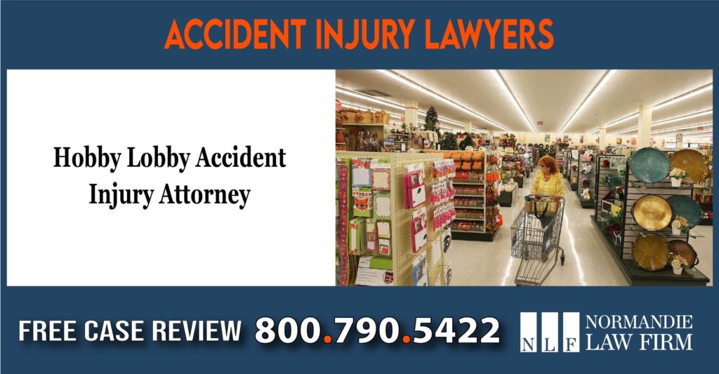 Hobby Lobby Accident Injury Attorney lawyer incident liability slip and fall