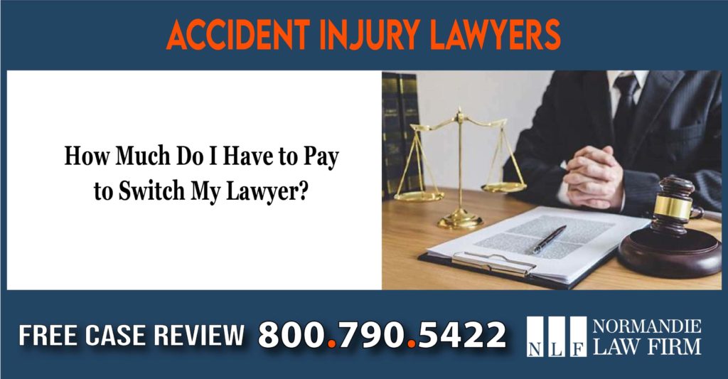 How Much Do I Have to Pay to Switch My Lawyer attorney sue lawsuit incident