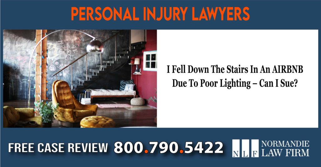 I Fell Down The Stairs In An AIRBNB Due To Poor Lighting – Can I Sue lawyer attorney sue lawsuit liability incident accident