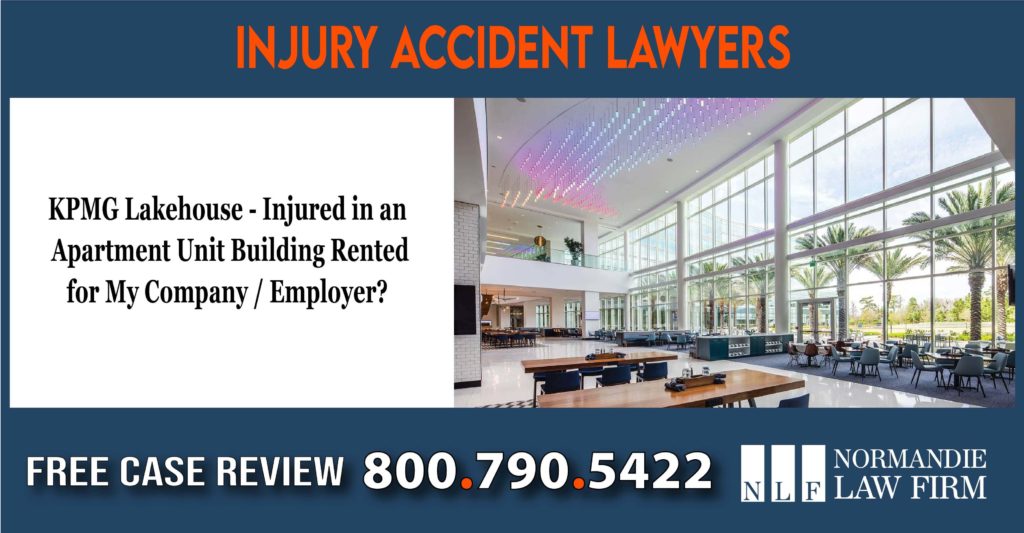 KPMG Lakehouse - Orlando Florida - Injured in an Apartment Unit - Building Rented for My by My Company Employer sue lawsuit incident accident compensation