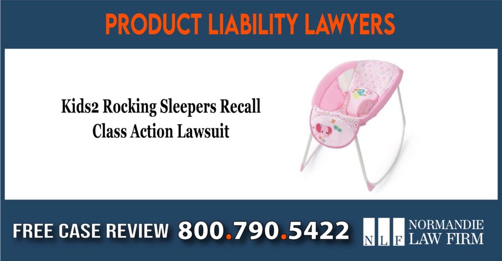 Kids2 Rocking Sleepers Recall Class Action Lawsuit lawyer attorney sue liability