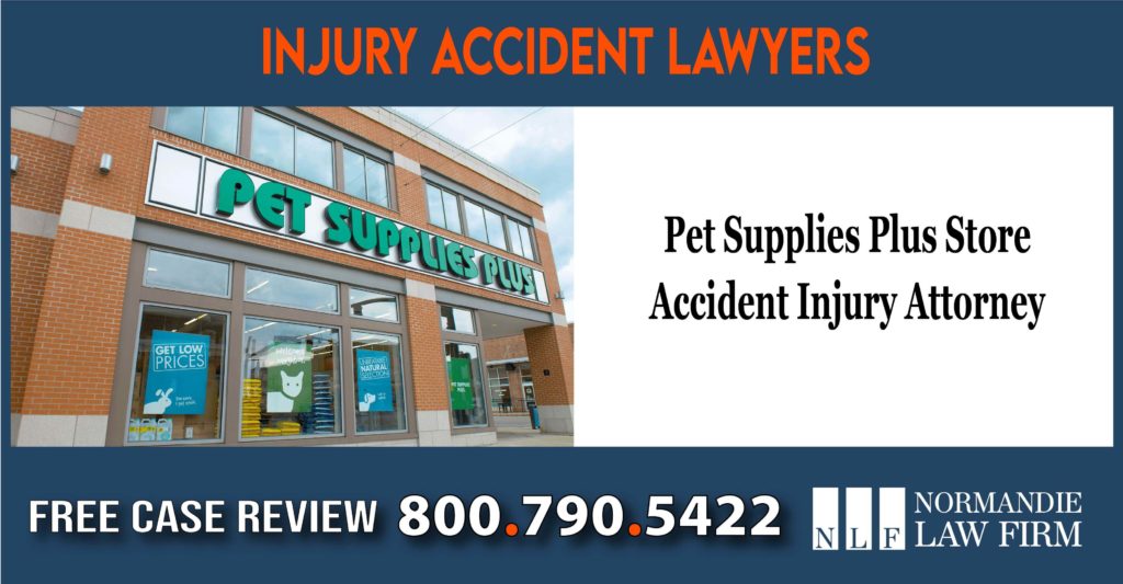 Pet Supplies Plus Store Accident Injury Attorney lawyer sue lawsuit compensation liability